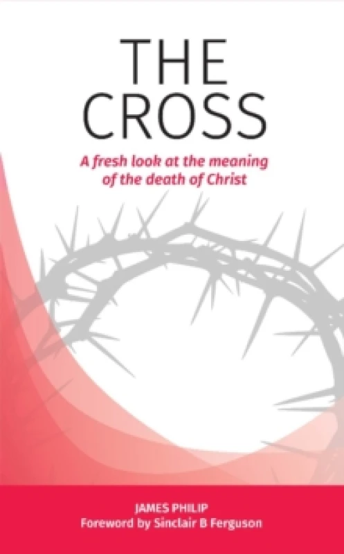 Image of The Cross : A fresh look at the meaning of the death of Christ Paperback / softback