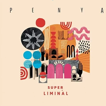 Image of PENYA - Super Liminal Vinyl