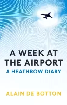 Image of A Week at the Airport : A Heathrow Diary