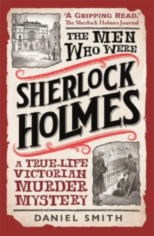 Image of The Men Who Were Sherlock Holmes : A True-life Victorian Murder Mystery Paperback / softback