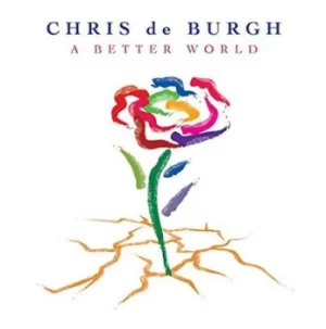 Image of A Better World by Chris De Burgh CD Album