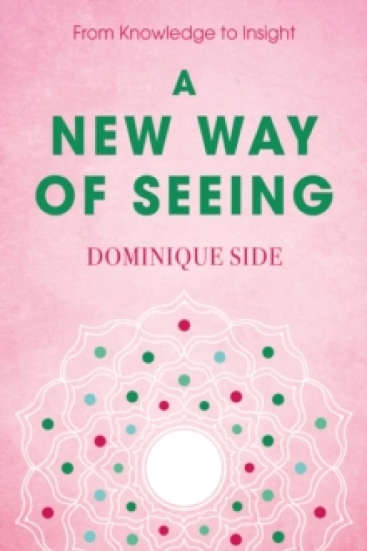 Image of A New Way of Seeing : From Knowledge to Insight Paperback / softback