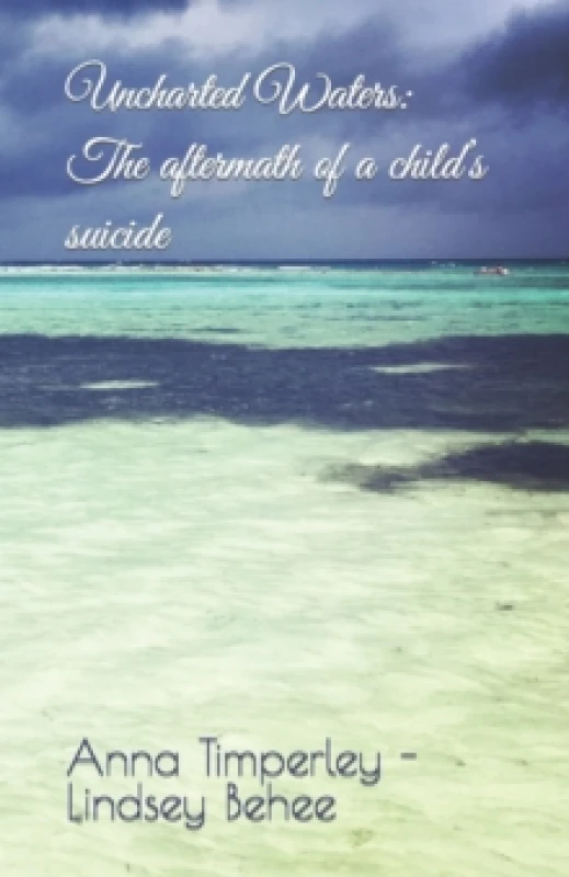 Image of Uncharted Waters : The aftermath of a child's suicide Paperback / softback