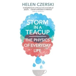 Image of Storm in a Teacup : The Physics of Everyday Life (Paperback, 2017)