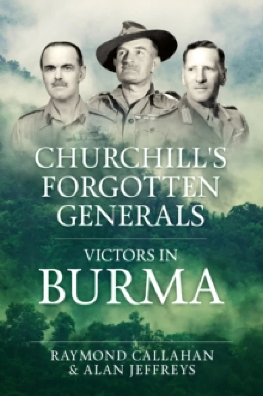 Image of Churchill's Forgotten Generals : Victors in Burma Hardback