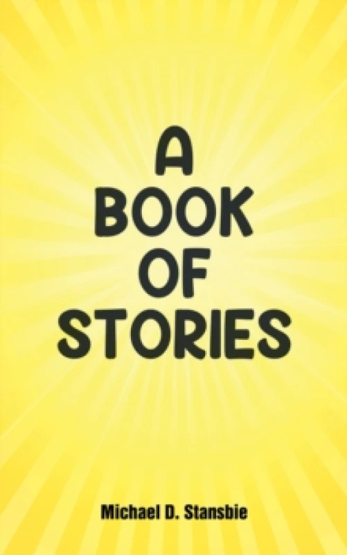 Image of A Book of Stories. Paperback. By Michael D Stansbie Books