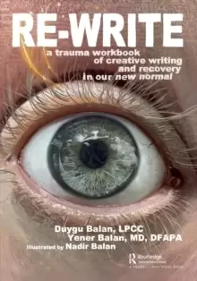 Image of Re-Write : A Trauma Workbook of Creative Writing and Recovery in Our New Normal