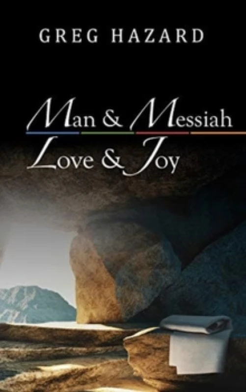 Image of Man and Messiah, Love and Joy. Paperback. By Greg Hazard Books