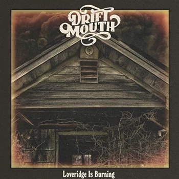 Image of Drift Mouth - Loveridge Is Burning CD