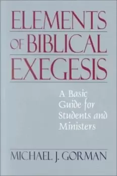 Image of Elements of biblical exegesis by Michael J Gorman