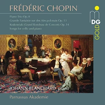 Image of Johann Blanchard; Parnassus Akademie - Frédéric Chopin: Piano Trio Op. 8/Grande Fantasie Sur Des Airs... CD