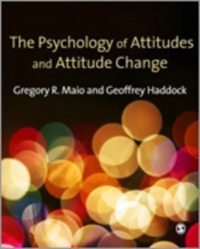 Image of The Psychology of Attitudes and Attitude Change by Gregory R. Maio Book