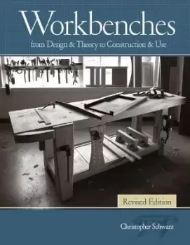 Image of Workbenches, Revised by Christopher Schwarz