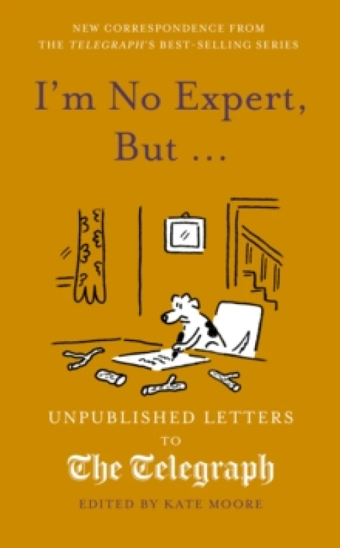 Image of I'm No Expert, But ... : Unpublished Letters to the Daily Telegraph vol. 17 Hardback