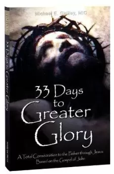 Image of 33 Days to Greater Glory by Fr Michael E Gaitley MIC