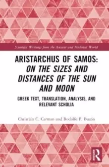 Image of Aristarchus of Samos: On the Sizes and Distances of the Sun and Moon : Greek Text, Translation, Analysis, and Relevant Scholia