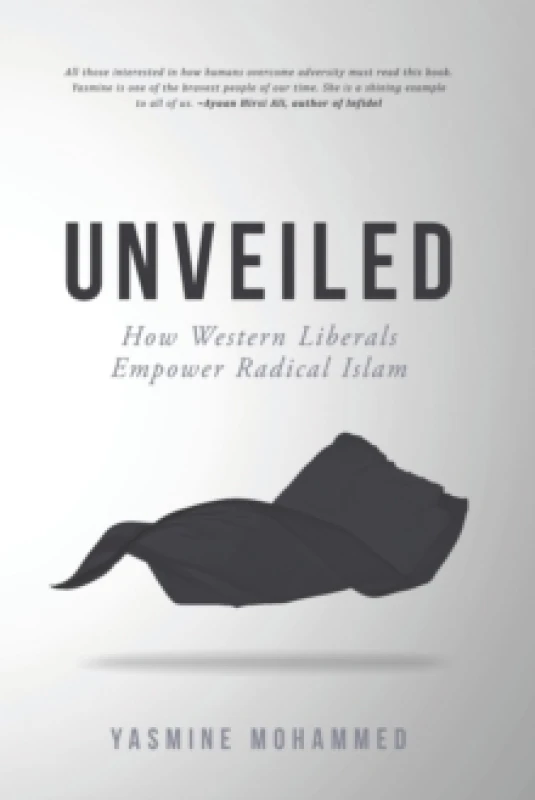 Image of Unveiled : How Western Liberals Empower Radical Islam Paperback / softback
