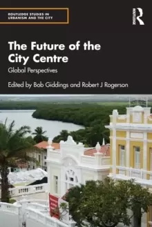 Image of The Future of the City Centre : Global Perspectives