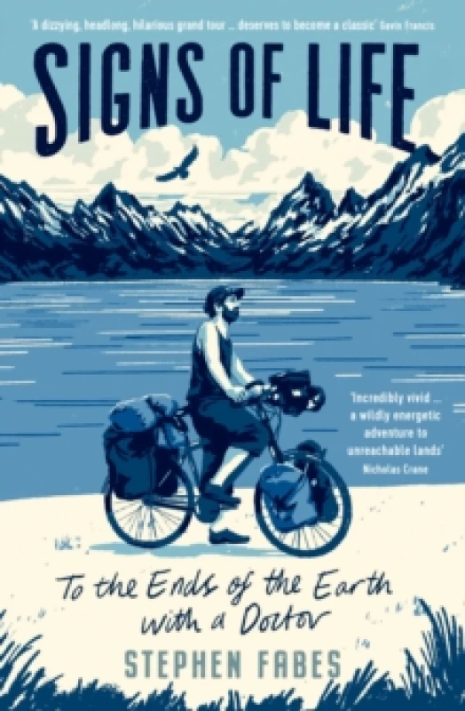 Image of Signs of Life : To the Ends of the Earth with a Doctor Paperback / softback