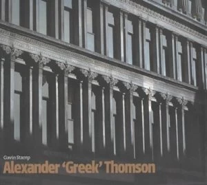 Image of Alexander greek Thomson by Gavin Stamp Hardback