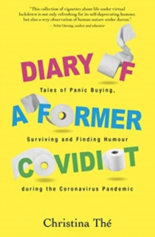 Image of Diary of a Former Covidiot : Tales of Panic Buying, Surviving and Finding Humour During the Coronavirus Pandemic Paperback / softback