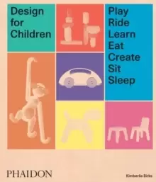 Image of Design for Children : Play, Ride, Learn, Eat, Create, Sit, Sleep