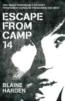 Image of Escape from Camp 14 by Blaine Harden Paperback