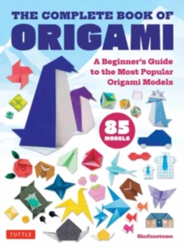 Image of The Complete Book of Origami : A Beginner's Guide to the Most Popular Folded Paper Models Paperback / softback