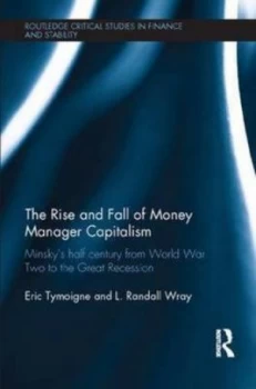Image of The Rise and Fall of Money Manager Capitalism by Eric Tymoigne Paperback