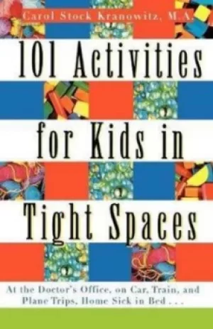 Image of 101 activities for kids in tight spaces by Carol Stock Kranowitz