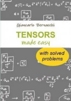 Image of Tensors Made Easy with Solved Problems by Giancarlo Bernacchi Book