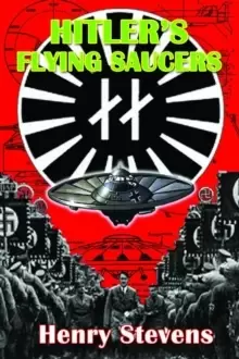 Image of Hitler'S Flying Saucers : A Guide to German Flying Discs of the Second World War