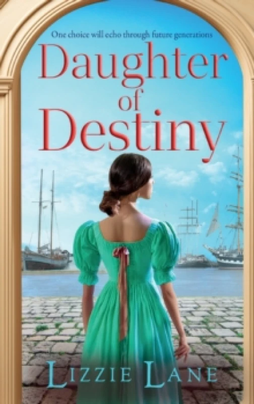 Image of Daughter of Destiny : A page-turning family saga series from bestseller Lizzie Lane Hardback