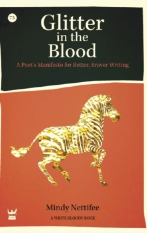 Image of Glitter in the Blood : A Poet's Manifesto for Better, Braver Writing Hardback