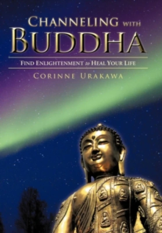 Image of Channeling with Buddha : Find Enlightenment to Heal Your Life Hardback