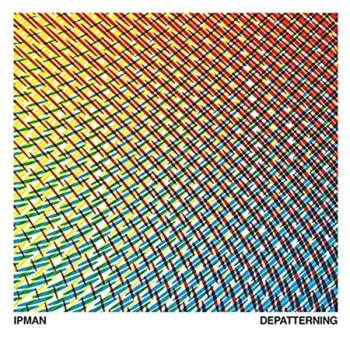 Image of Ipman - De-Patterning CD