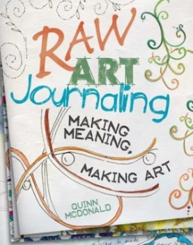 Image of Raw Art Journaling by Quinn Mcdonald Paperback