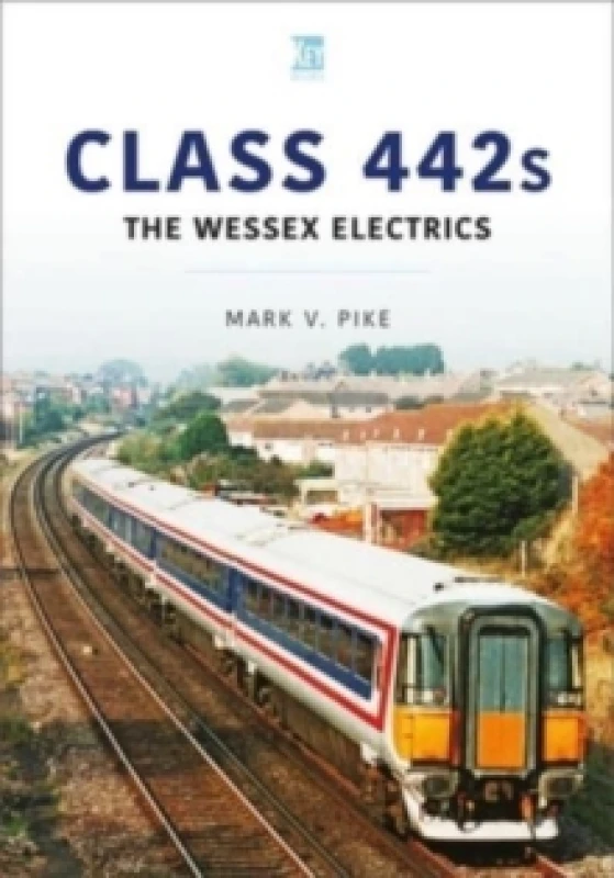 Image of Class 442s: The Wessex Electrics Paperback / softback