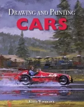 Image of Drawing and painting cars by Keith Woodcock