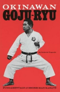 Image of Okinawan Goju-Ryu by Seikichi Toguchi Book