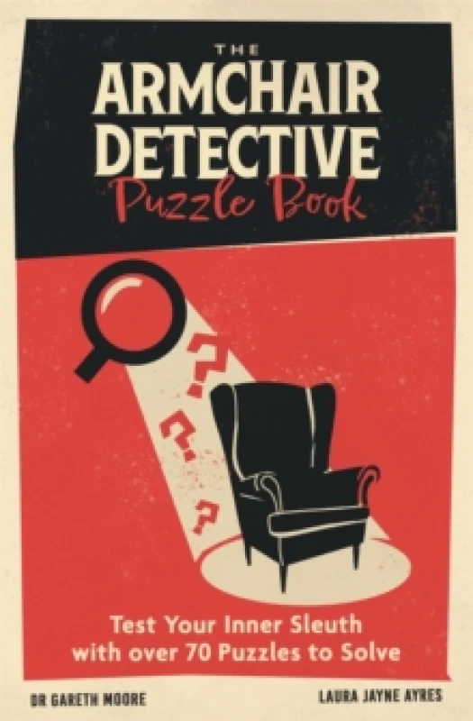 Image of The Armchair Detective Puzzle Book : Test Your Inner Sleuth with over 70 Puzzles to Solve Paperback / softback