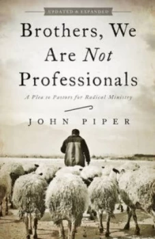 Image of Brothers We Are Not Professionals by John Piper Paperback