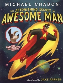 Image of The Astonishing Secret of Awesome Man by Michael Chabon Paperback