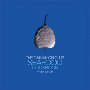 Image of The Cinnamon Club Seafood Cookbook by Vivek Singh Hardback