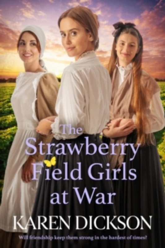Image of The Strawberry Field Girls at War : The captivating and heartwarming historical saga set during World War One Hardback