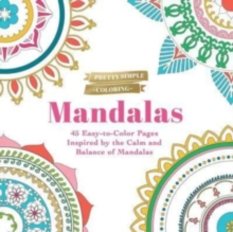 Image of Pretty Simple Coloring: Mandalas : 45 Easy-to-Color Pages Inspired by the Calm and Balance of Mandalas Paperback / softback