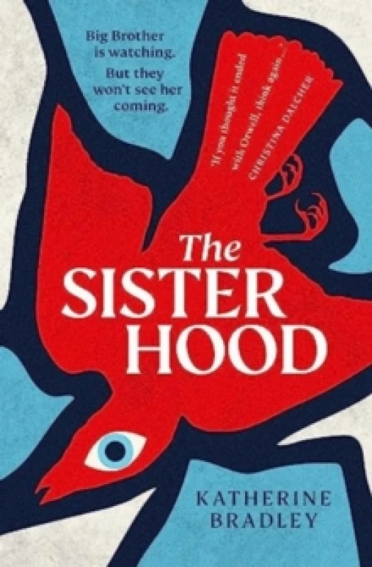 Image of The Sisterhood : Big Brother is watching. But they won't see her coming. Paperback / softback