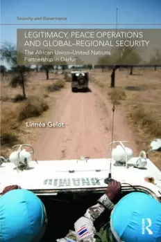 Image of Legitimacy Peace Operations and Global-Regional SecurityThe African Union-United Nations Partnership in Darfur