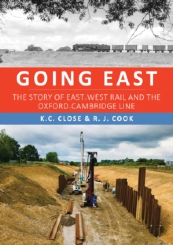 Image of Going East : The Story of East-West Rail and the Oxford-Cambridge Line Paperback / softback
