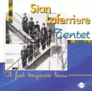 Image of Il Fait Toujours Beau by Stan Laferriere Tentet CD Album